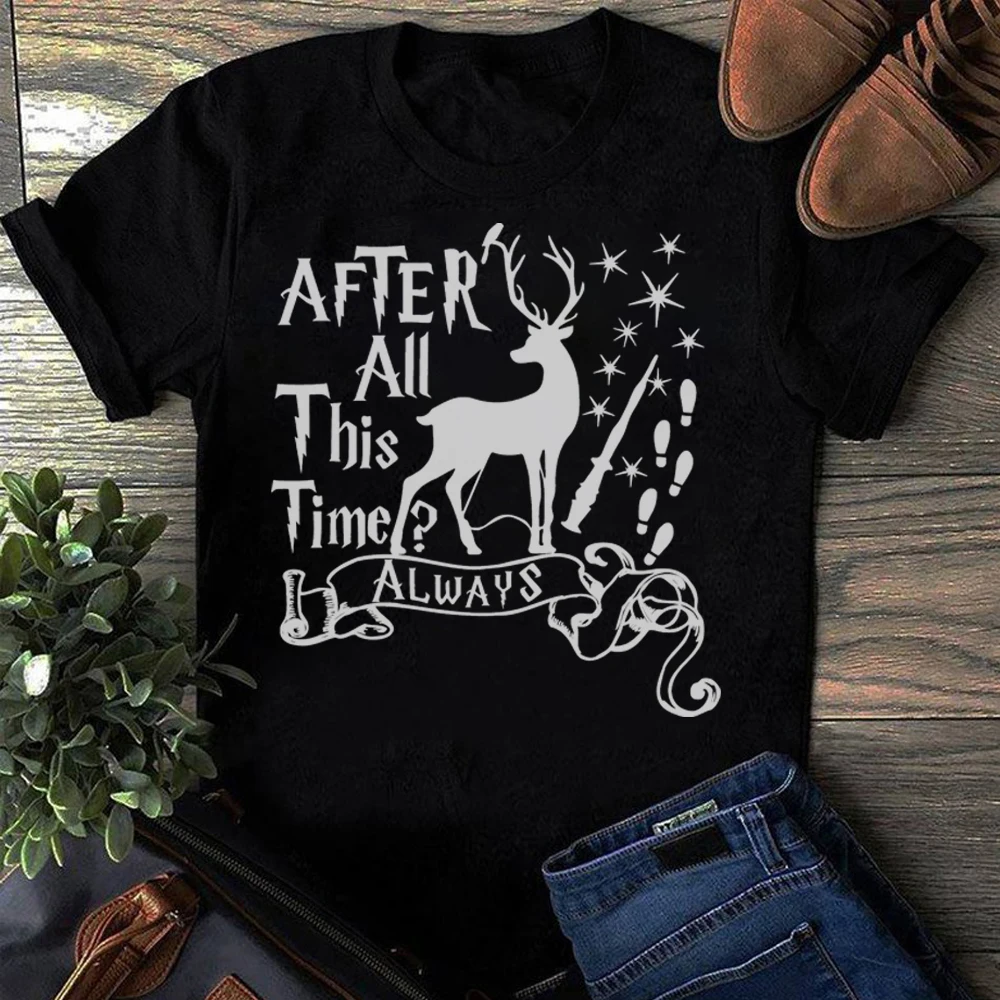 

After All This Time Always T Shirt Funny Inspired Quote Shirt Women Aesthetic Deer Graphic Cotton Tees