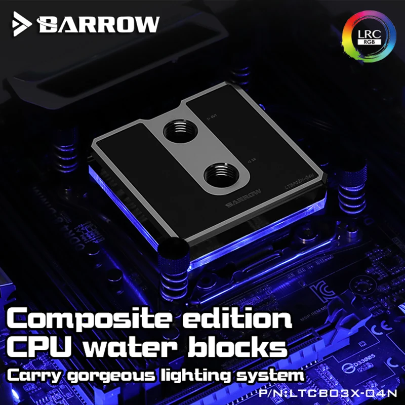 Barrow LTCP03X 04N для Intel Lga2011 X99/X299 композитные водяные блоки процессора POM/barss Top Optional LRC 2 0