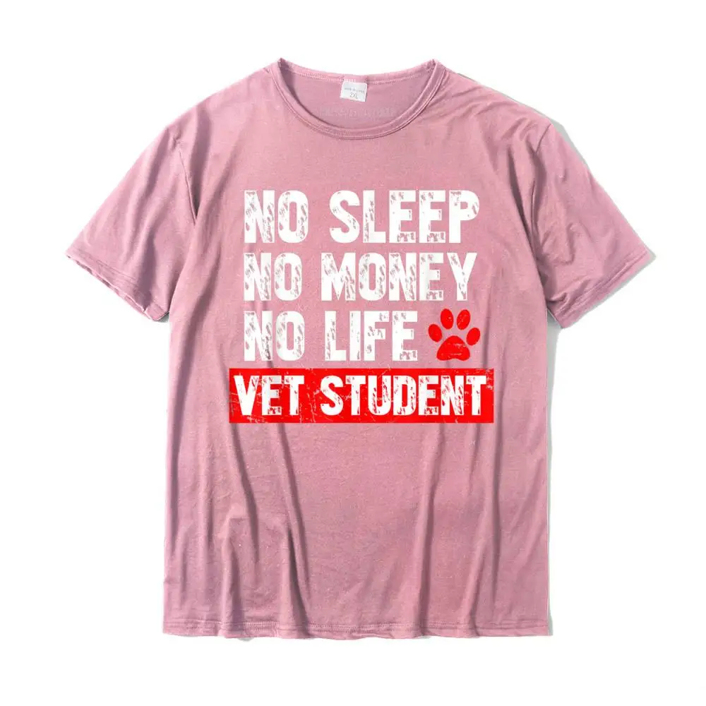 Normal Customized Round Collar T Shirts NEW YEAR DAY Tops T Shirt Short Sleeve for Men Newest 100% Cotton Fabric Top T-shirts No Sleep No Money No Life Vet Student T-Shirt With Paw Print__MZ16387 pink