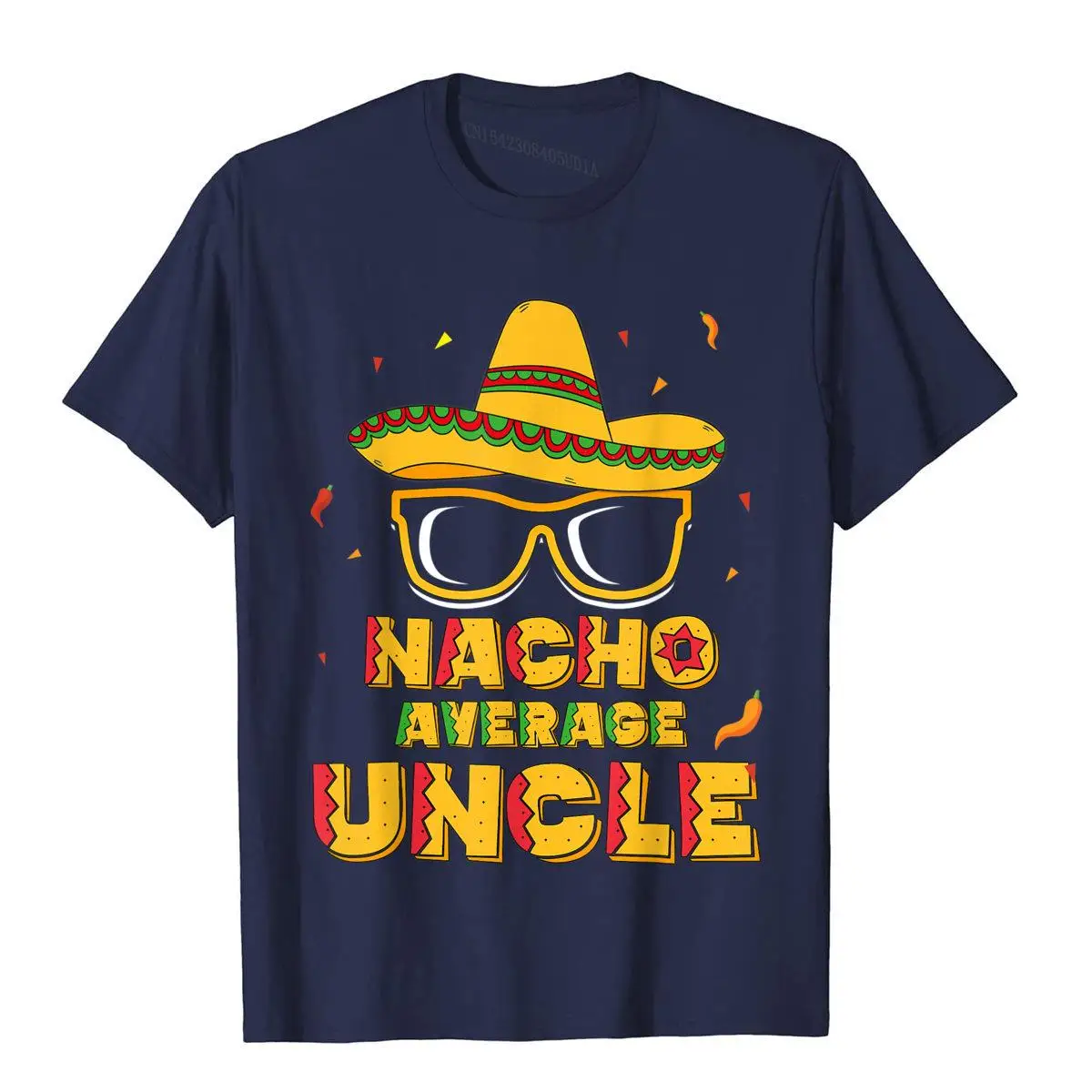 Nacho Average Uncle Cinco De Mayo Shirt Gift Men Sombrero T-Shirt__B12270navy