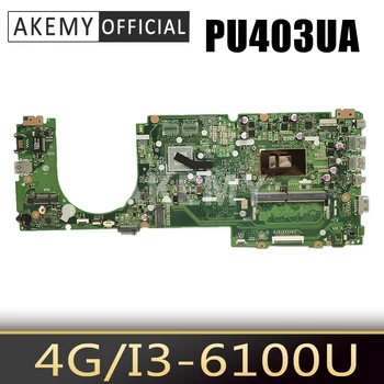 

Akemy New PU403UA 4GB RAM/i3-6100U CPU Motherboard For Asus VivoBook15s PU403U PU403UA Laotop Mainboard Motherboard