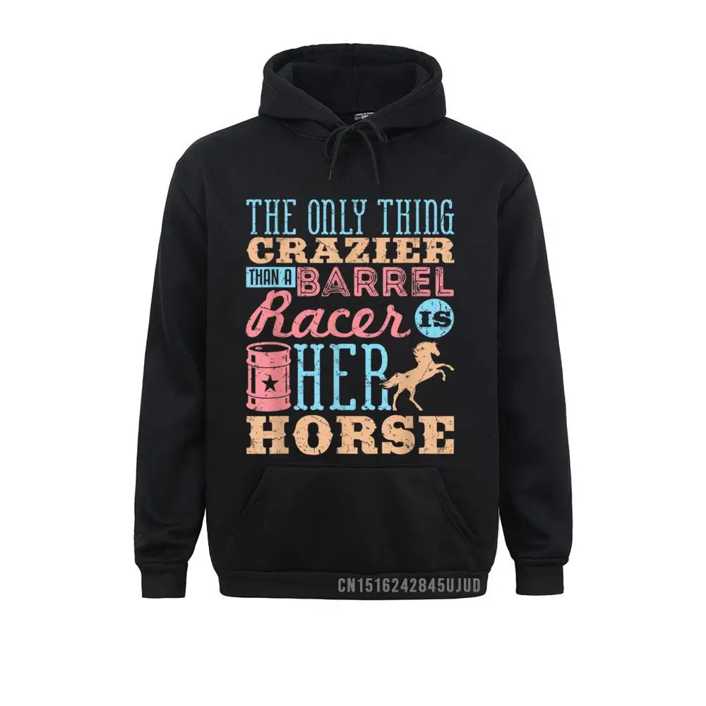 

Funny Barrel Racing Horse Crazy Quote Barrel Racing Sweatshirts Long Sleeve Leisure Latest Men Ostern Day Hoodies Sportswears