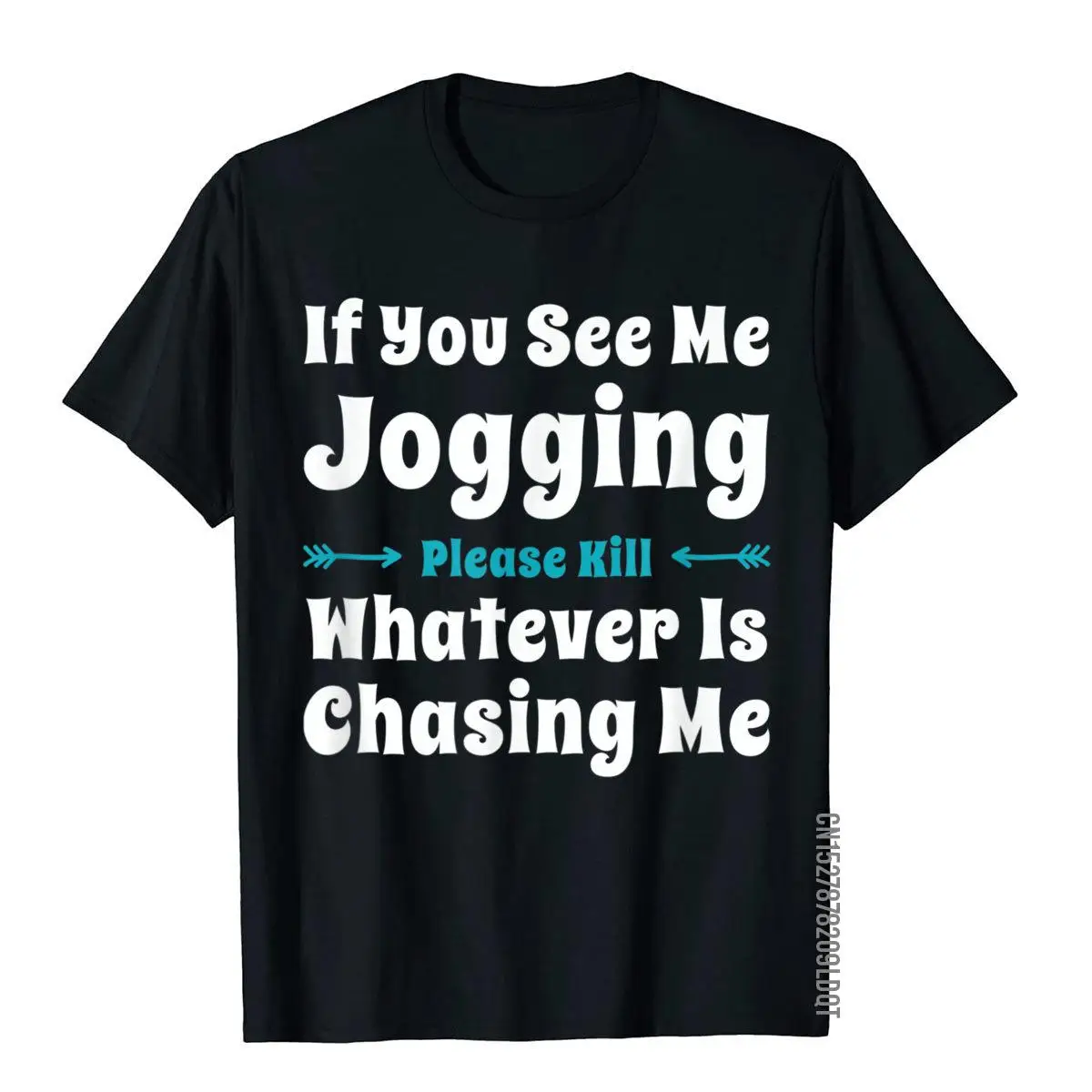 If You See Me Jogging Funny T Shirt T-Shirt__B6184black