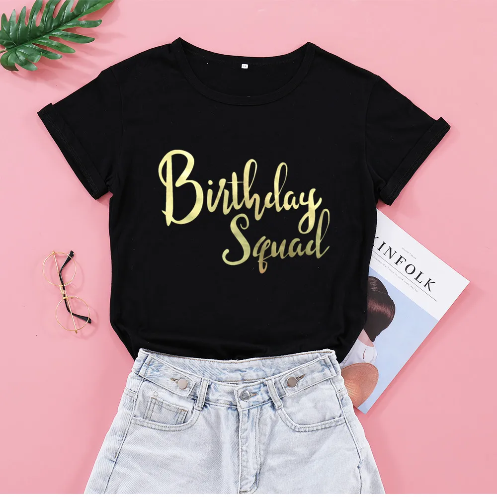 

Birthday Squad Party T Shirt Casual Gold Print Funny Women T-shirt 100% Cotton O Neck Fashion Streetwear Short Sleeve Top Tees