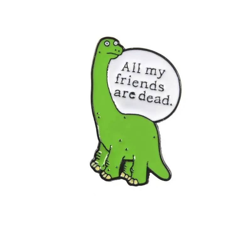 Мультяшный значок зеленый динозавр для рюкзака все мои друзья мертв стиль женщин