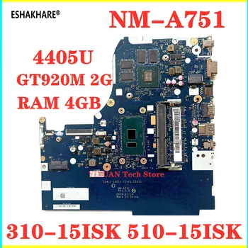 

NM-A751 motherboard for Lenovo 310-15ISK 510-15ISK Laptop motherboard SR2EX CPU 4405U 4G RAM GT920M 100% test intact