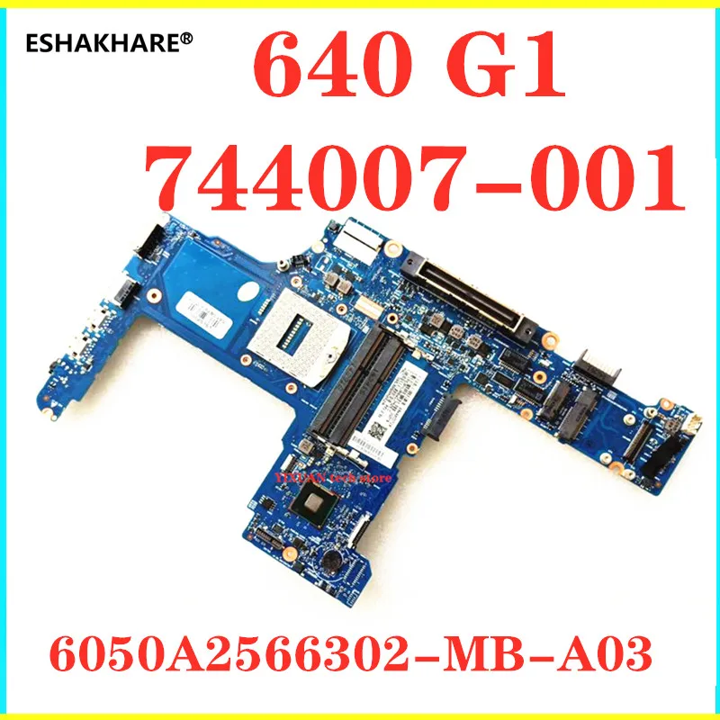 744007 001 6050A2566302 MB A03 материнская плата для HP ProBook 640 G1 ноутбука протестированная