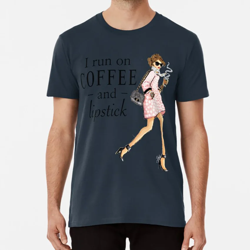 

I Run On Coffee And Lipstick T shirt i run on coffee and lipstick coffee lipstick makeup quote quotes inspiration woman