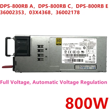 

New PSU For Lenovo RD330 340 530 630 540 640 800W Power Supply DPS-800RB A DPS-800RB C/E DPS-800AB-21 A 36002353 36002178