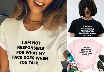 

I Am Not Responsible for What My Face Does When You Talk Women Shirts Aesthetic Pink White Top T Shirt Streetwear Funny Tshirts