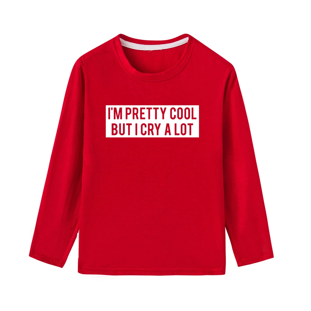 I'm Pretty Cool, но I Cry/партия, Детская футболка, Детская осенняя рубашка с длинными рукавами рубашка с графическим рисунком для мальчиков и девочек модная одежда - Цвет: 48U6-KLTRD-