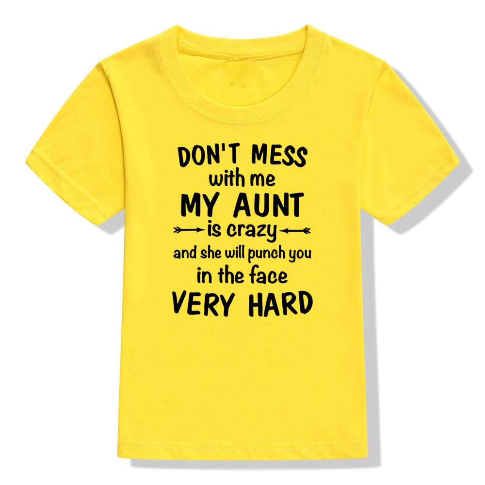 Забавная детская футболка с принтом «Don't Mess with Me My Aunt Is Crazy» летняя уличная одежда для маленьких мальчиков и девочек, модная детская футболка, топы
