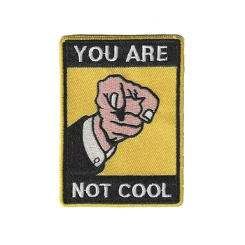 

3.25'' YOU ARE NOT COOL FUN Embroidered iron on sew on patch