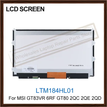 

Original 18.4" LCD Screen LTM184HL01 C01 M01 For MSI GT83VR 6RF GT80 2QC 2QE 2QD PLS SDC4C48 FHD LCD Screen Display 1920*1080
