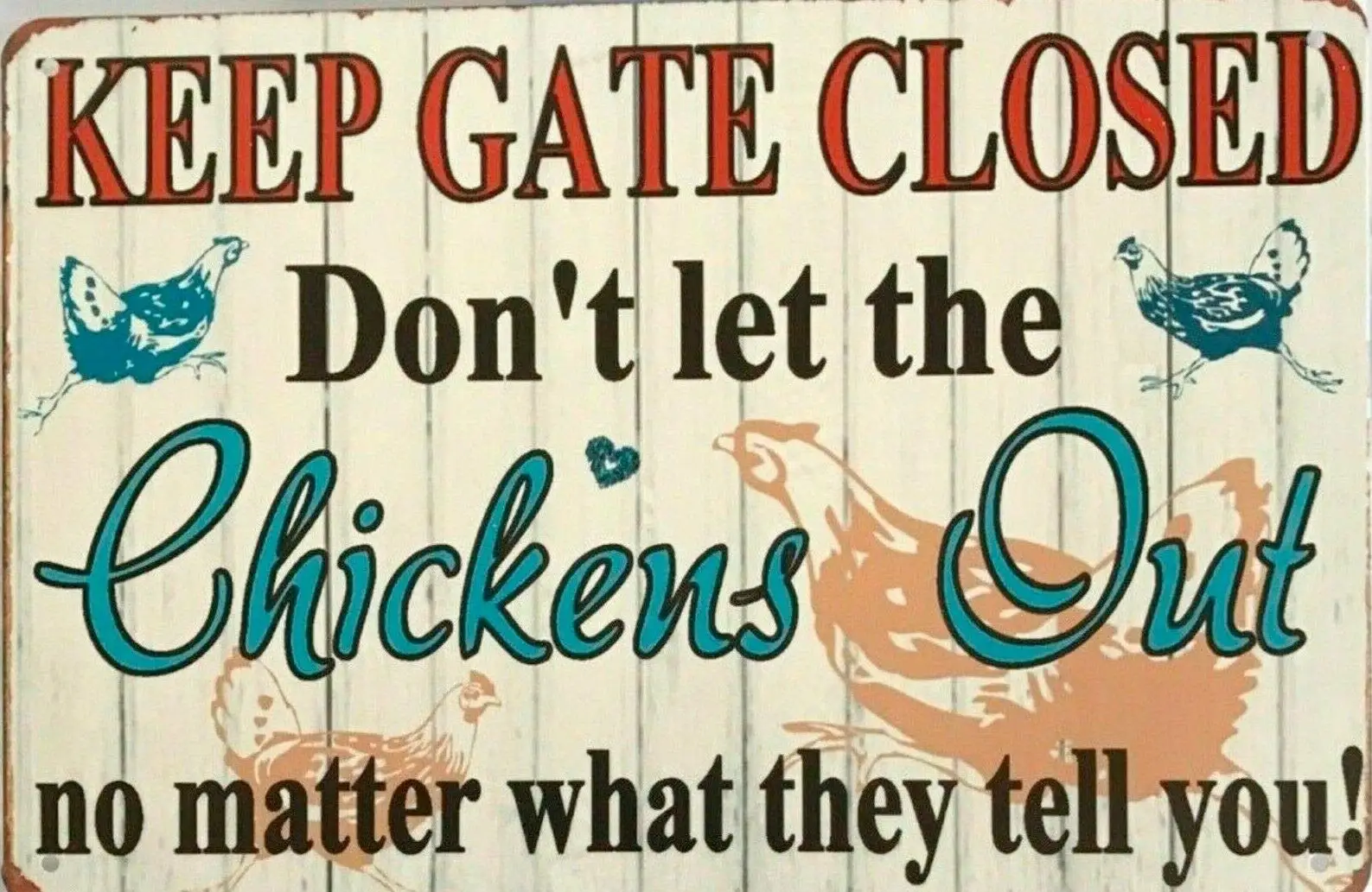 

Keep The Gate Closed Don't Let The Chickens Out New tin Metal Sign Man CAVE Retro Wall Home Bar Pub Vintage Cafe Decor, 8x12 Inc