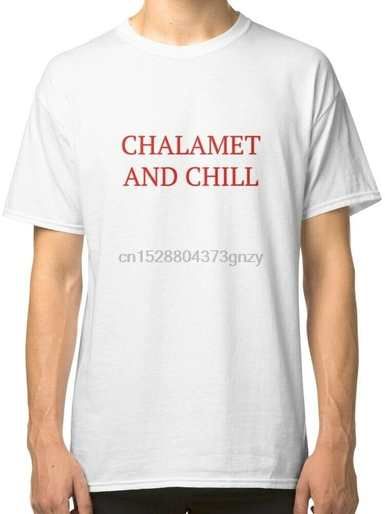 Chalamet and Chill-Timothee мужские белые футболки одежда унисекс модная футболка Топ