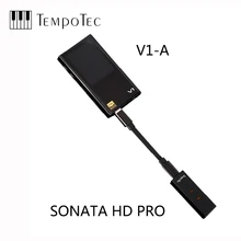 V1-A+ SONATA HD PRO, TempoTec, HIFI PCM& DSD 256 плеер Поддержка Bluetooth LDAC AAC APTX IN& OUT USB DAC для ПК с ASIO AK4377ECB