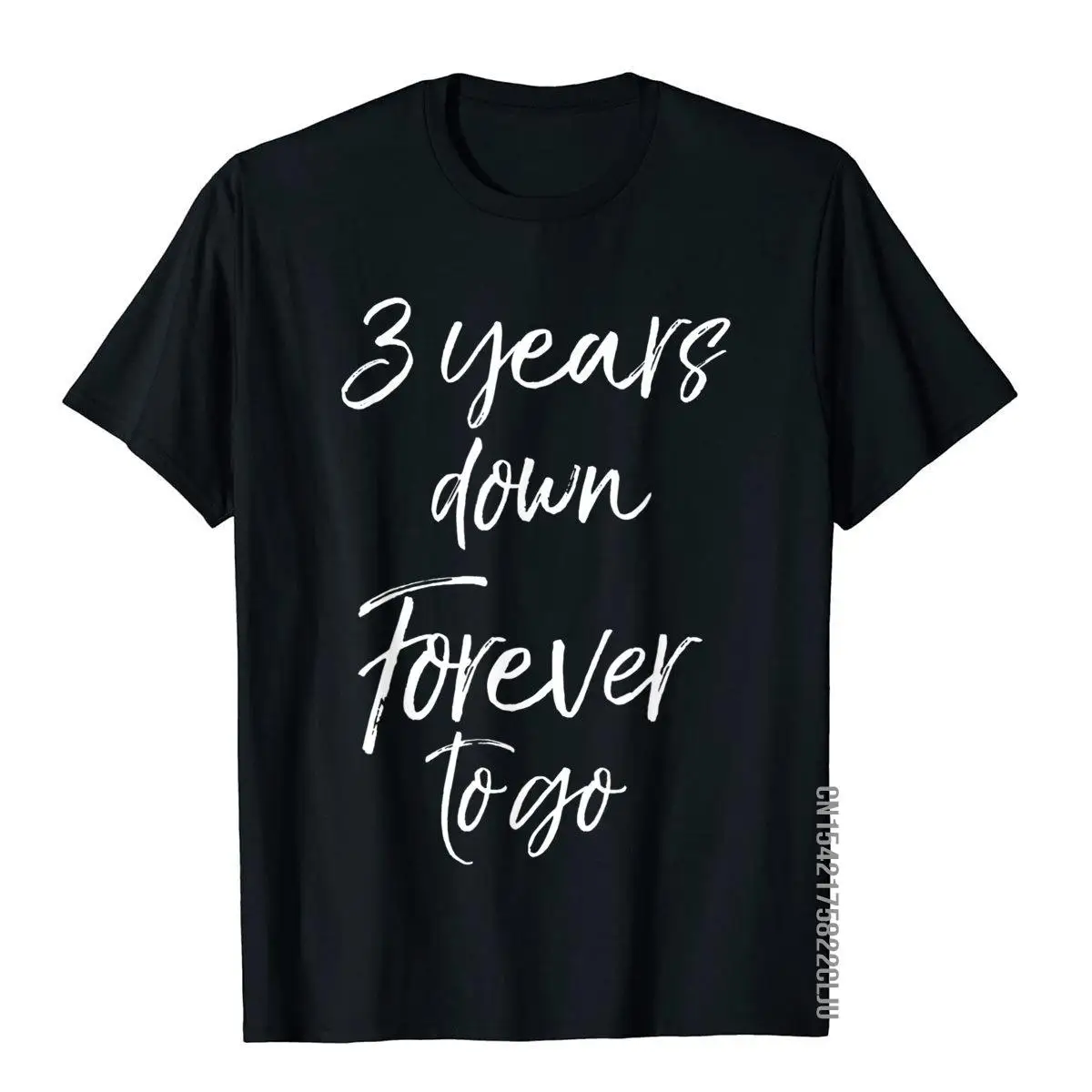 

3rd Anniversary Gifts For Couples 3 Years Down Forever To Go T-Shirt Slim Fit Men Top T-Shirts Cotton Tops Shirt Outdoor