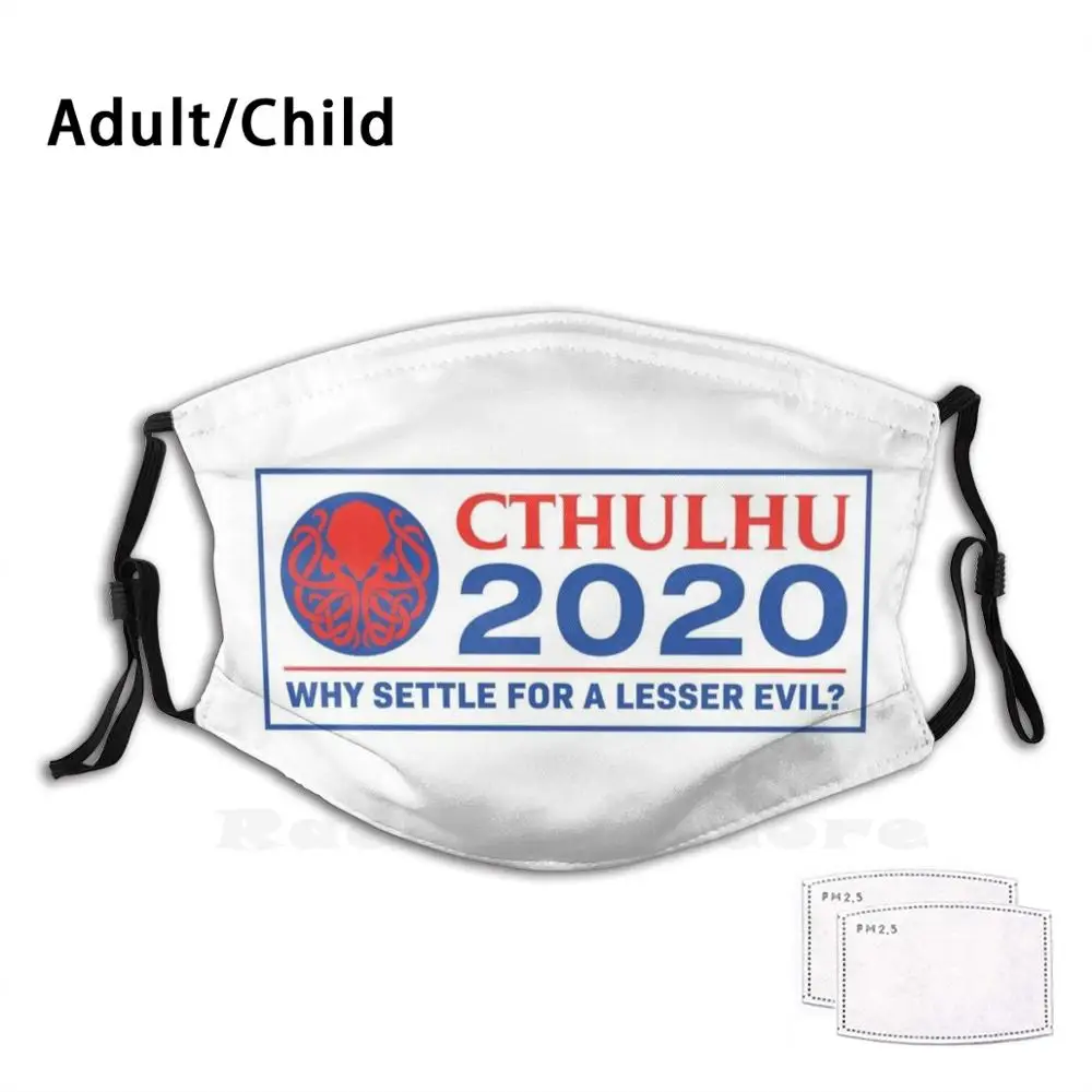 Cthulhu 2020 для президента взрослых детей Пылезащитный фильтр Diy маска меньше зла H P