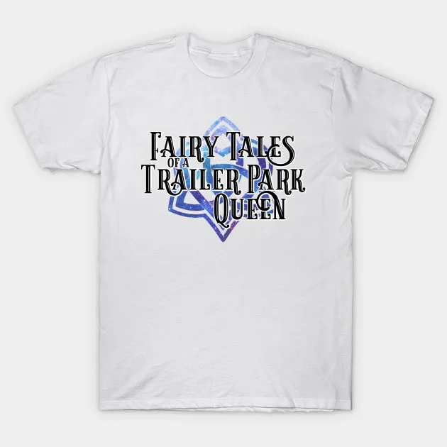 Мужская футболка с надписью Fairy Tales of a Trailer Park queen # trailerverse женская | одежда