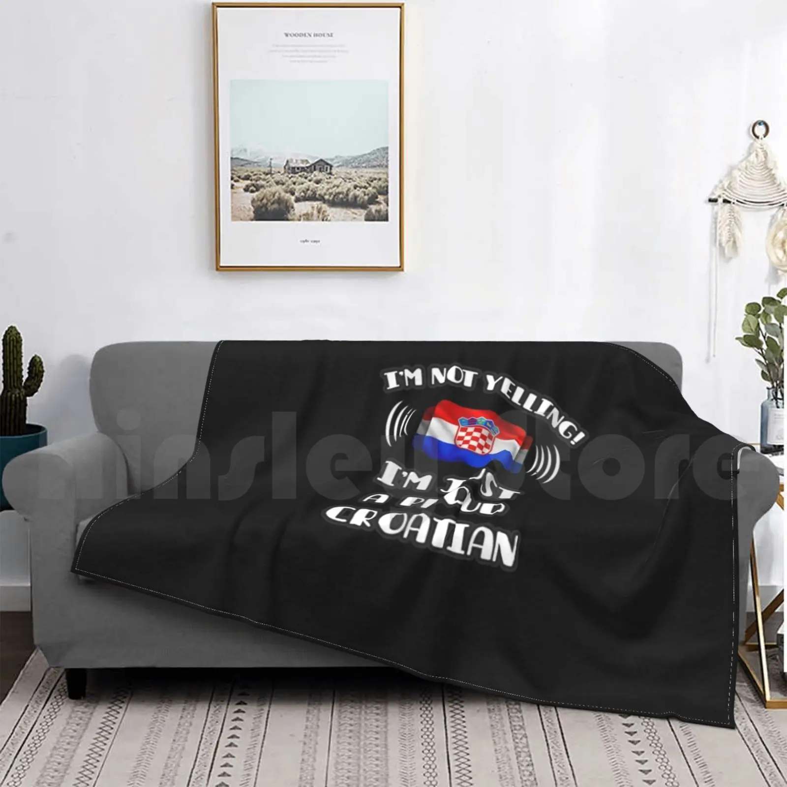 

Blanket I'm Not Yelling I'm A Proud Croatian-Croatia Flag Gift For Croatian 2200 Funny