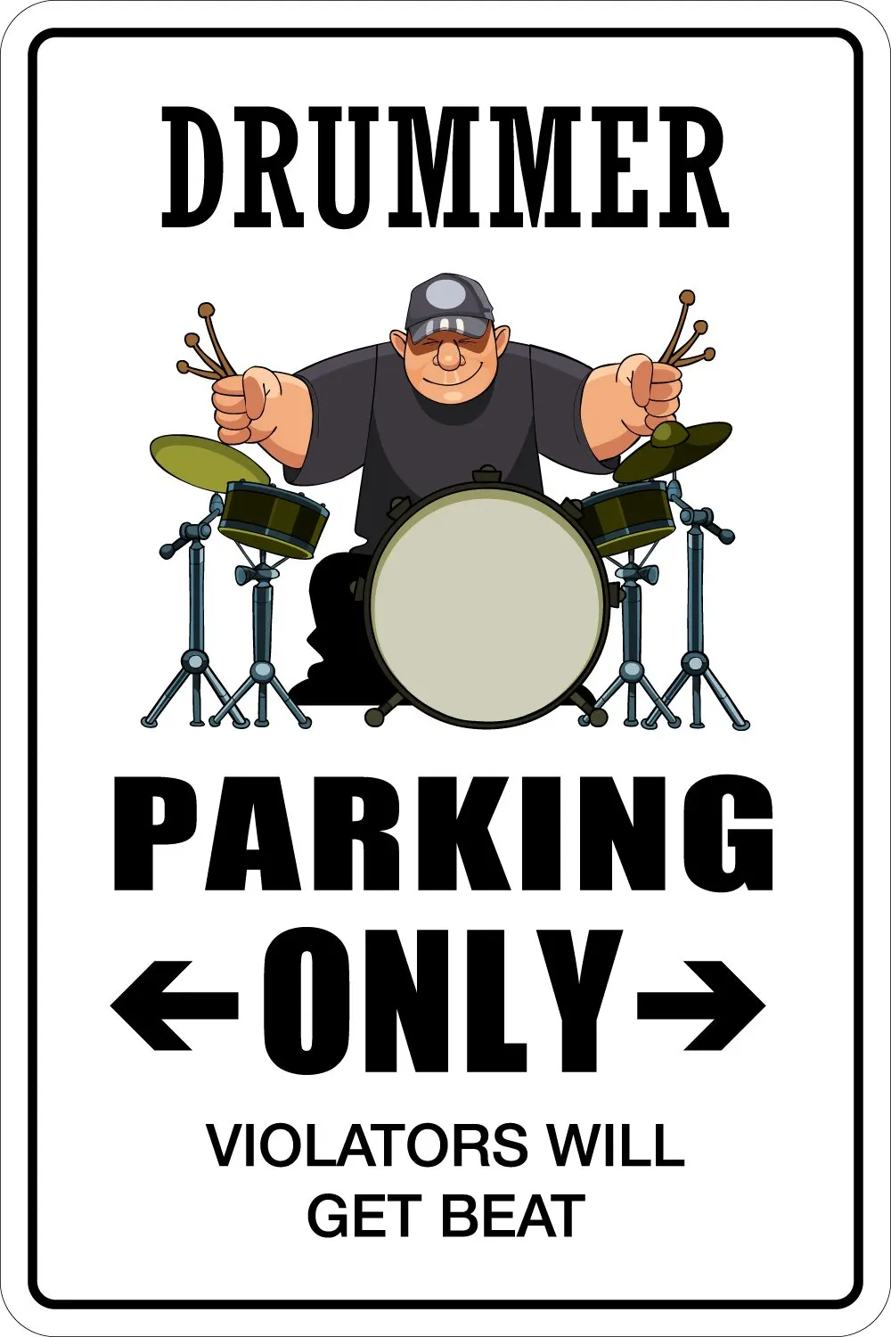 

Drummer Parking Only 8" x 12" Metal Novelty Sign Aluminum NS 048