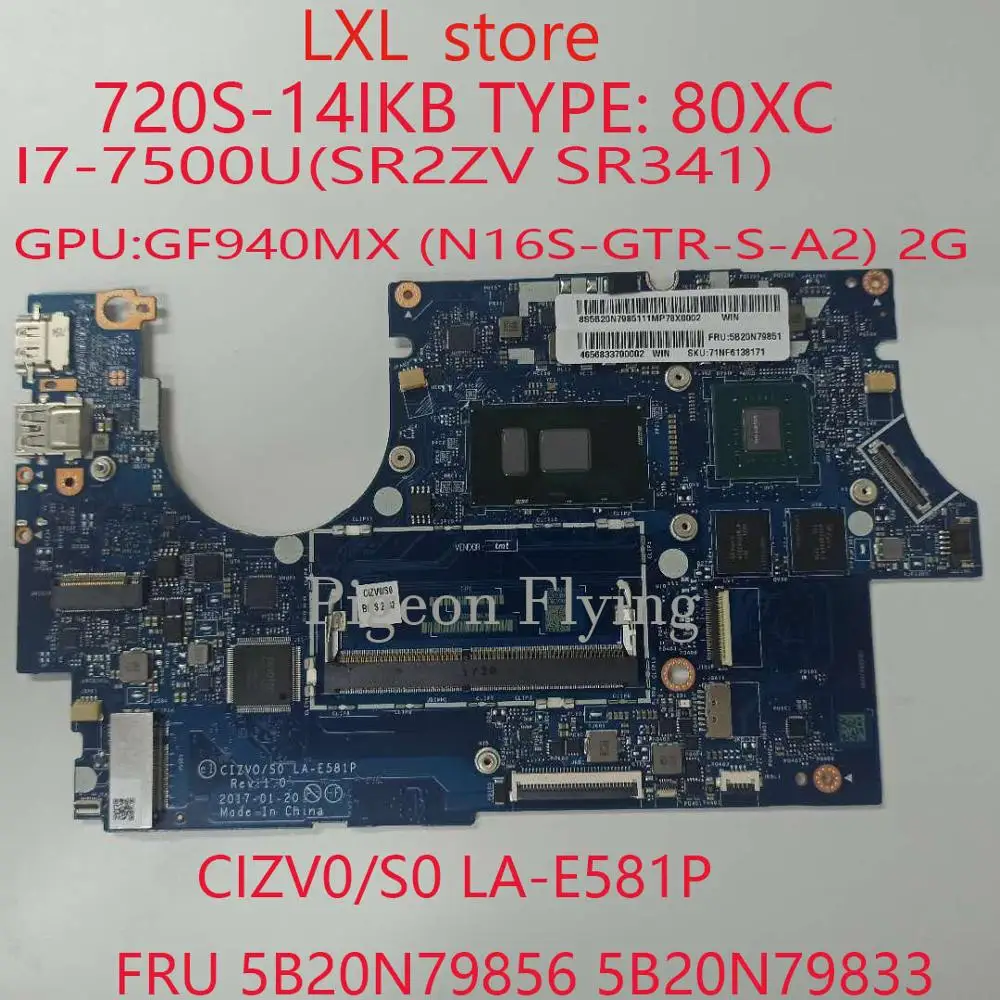 CIZV0/S0 LA-E581P для lenovo ideapad 720S-14IKB материнская плата 80XC CPU:I7-7500U GPU:GF940MX 2G FRU 5B20N79856 5B20N79833 |