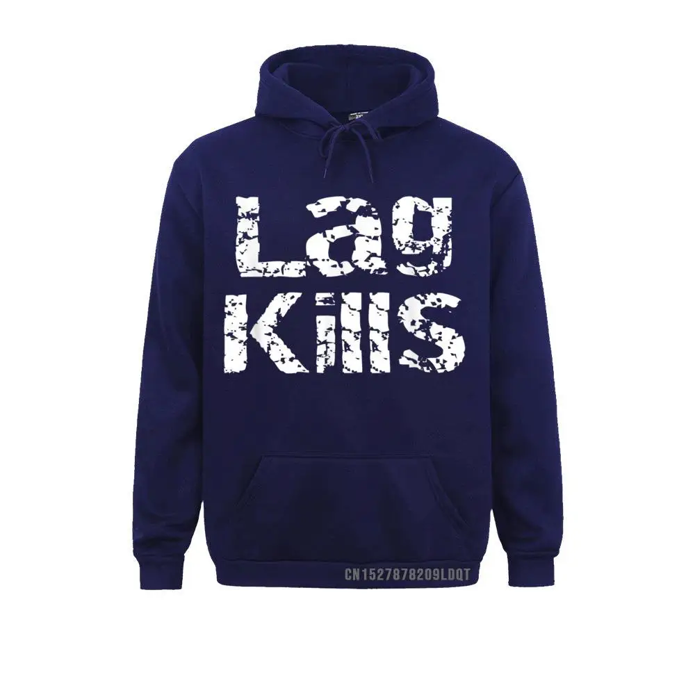 Lag Kills Funny Hardcore Gamer PC Gaming Esports T-Shirt__B13018 Mens 2021 Fashion Hoodies Father Day Sweatshirts Normal Long Sleeve Clothes Lag Kills Funny Hardcore Gamer PC Gaming Esports T-Shirt__B13018navy