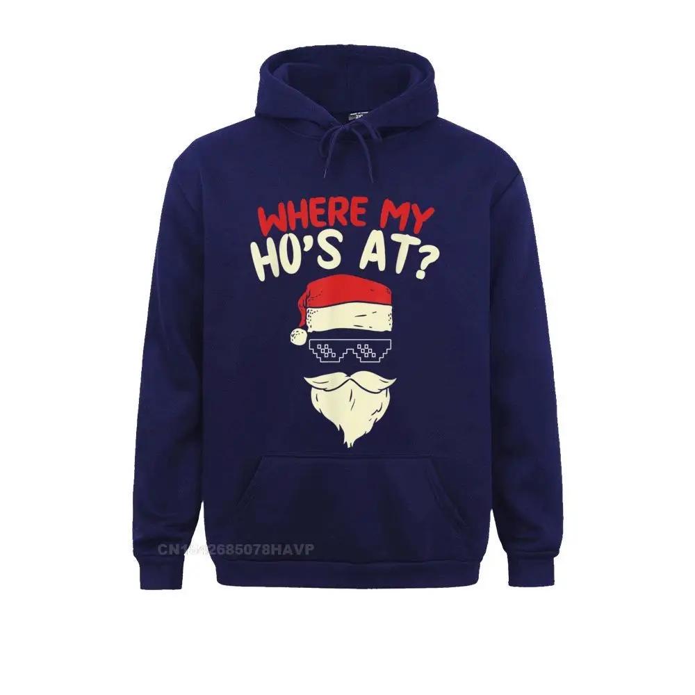 Where My Hos At Shirt Adult Christmas Thug Pun Santa Gift T-Shirt__97A2999 Long Sleeve Hoodies Labor Day  Men Sweatshirts Casual Hoods 2021 Popular Where My Hos At Shirt Adult Christmas Thug Pun Santa Gift T-Shirt__97A2999navy