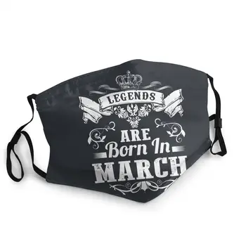 

Legends Are Born In March Non-Disposable Mouth Face Mask Anti Haze Dustproof Mask Protection Mask Respirator Mouth Muffle