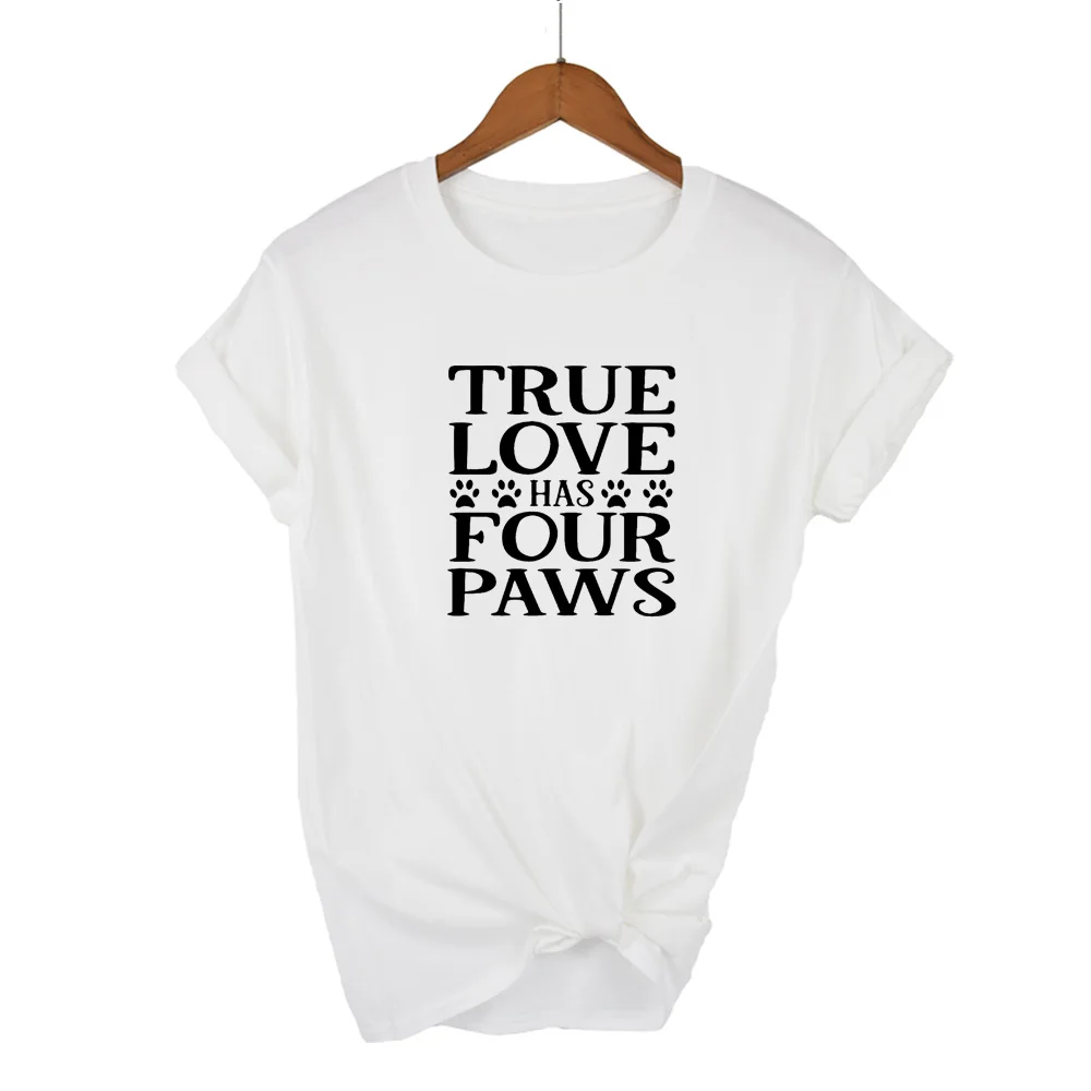 

2019 Rushed New Tumblr Korean True Love Has Four Paws Funny T Shirt My Dog Is Valentine Tops Mom Harajuku T-shirt Women Shirts