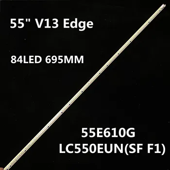 

New 10 PCS/lot 84LED LED Backlight Strip 55" V13 Edge 6916L1249A 6916L1092A 6916L-1535A for 6922L-0048A 55E610G LC550EUN(SF F1)