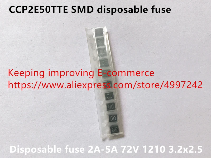 Оригинальный новый 100% CCP2E50TTE SMD одноразовый предохранитель 2A-5A 72V 1210 3.2x2. 5 |