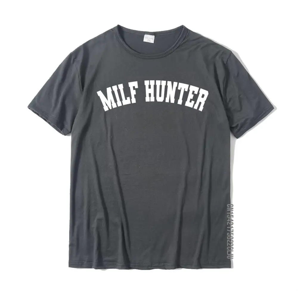 Newest Funny Milf Hunter Pullover Hoodie__24610 T-shirts Round Collar 100% Cotton Men Tops T Shirt Summer/Autumn Tops Shirts Funny Milf Hunter Pullover Hoodie__24610 carbon