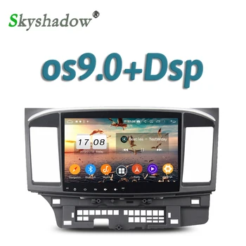 

DSP IPS Android 9.0 4GB RAM + 8CORE Car DVD Player GPS Google Map RDS Radio wifi Bluetooth 5.0 For MITSUBISHI Lancer 2014 2015