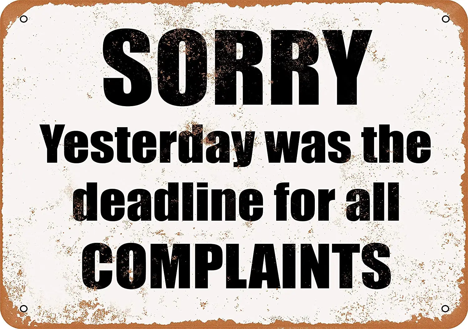 Yesterday was The Deadline for All Complaints Tin Sign Wall Vintage Iron Painting Decoration Metal Poster Warning | Дом и сад