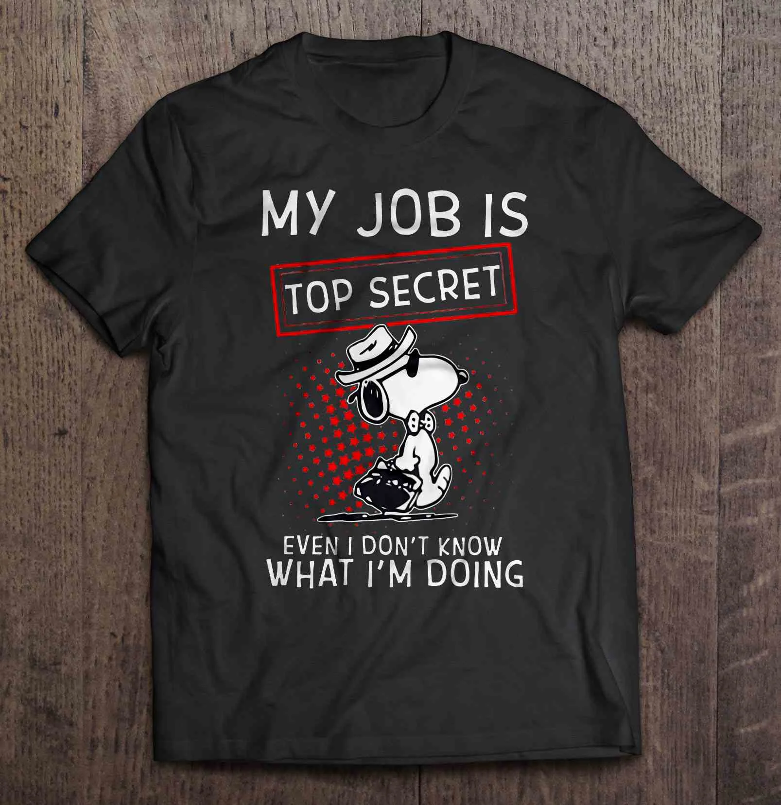 Моя работа совершенно секретная даже я не знаю что Doingsnoopy футболки Футболки 