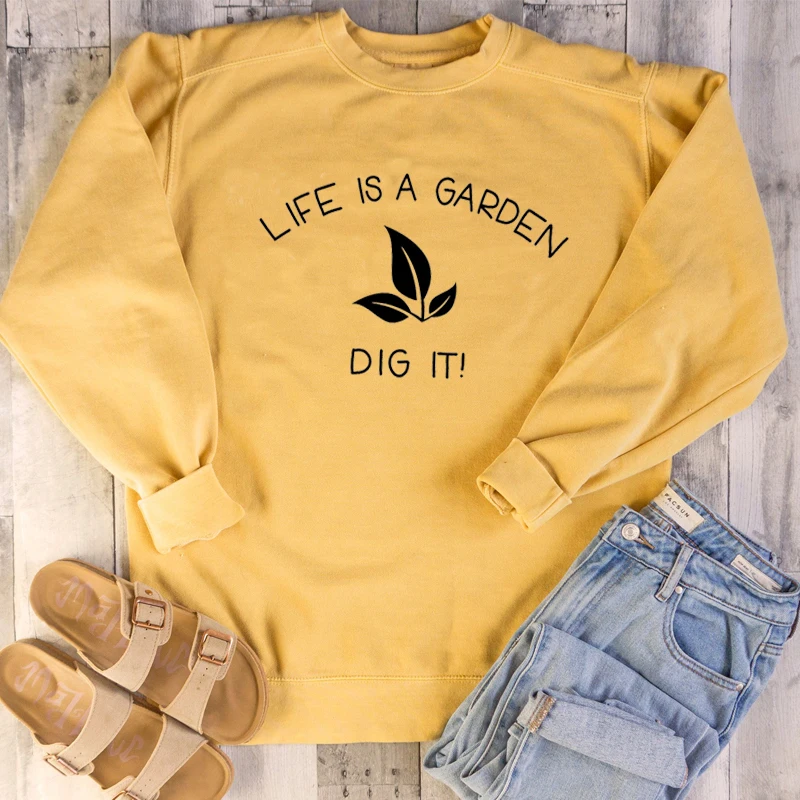 Life Is A Garden Dig It Толстовка Мама Жизнь Повседневная Толстовка Забавный лозунг женская одежда веганская Эстетическая Девушка пуловер