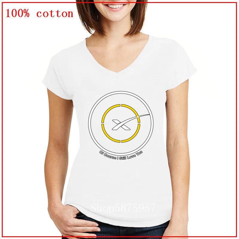 women Fashion Spacex Of Course I Still Love You Drone Ship First Stage Landing Tee Shirt For women v Neck tshirts Tops female