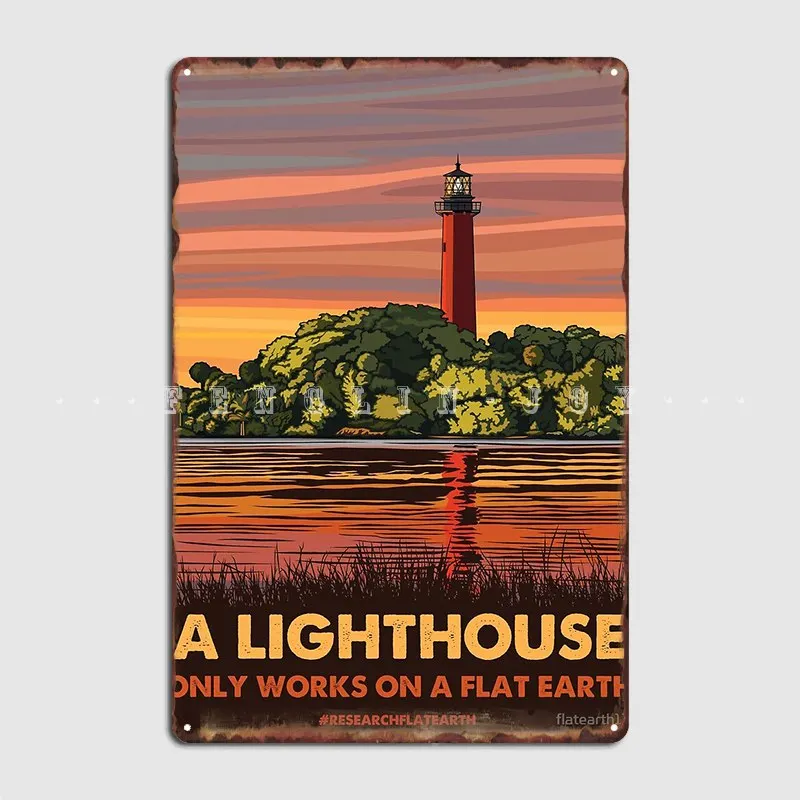 

Flat Earth Designs A Lighthouse Only Works On A Flat Earth Metal Sign Club Party Wall Plaque Custom Tin Sign Poster