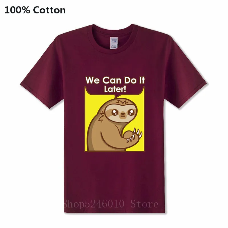 

Cute Animal Design Sloth We Can Do It Later T-shirt Unisex Pride Short Sleeve Cotton Tshirt Poster Print Spirit Hipster T Shirts
