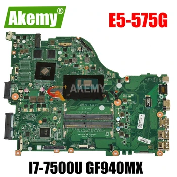 

E5-575G motherboard Mainboard For Acer laptop ZAA X32 DAZAAMB16E0 CPU:I7-7500U GPU:GF940MX 2GB DDR4 100% test ok