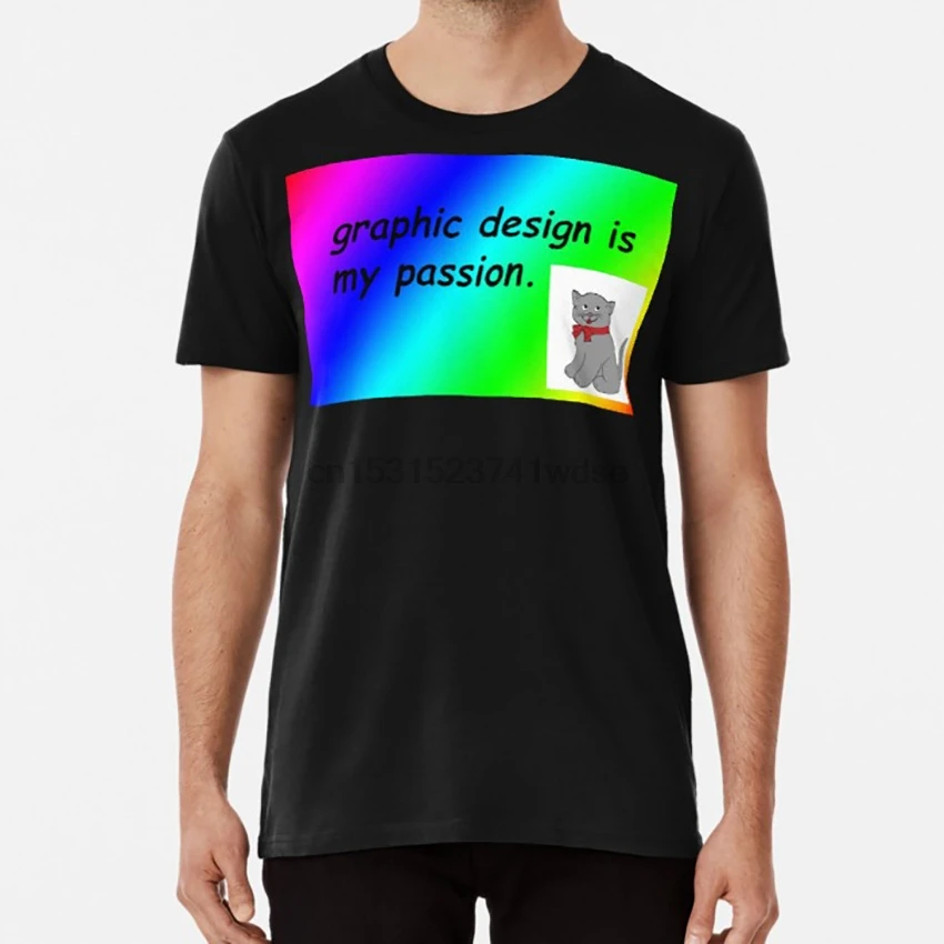 Graphic Design Is My Passion Rainbow Comic Sans T Shirt Graphic Design Comic Sans Memes Rainbow Meme Cat Cats Graphic T Shirts Aliexpress
