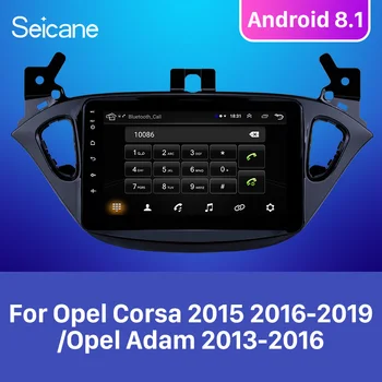 

Seicane 8" Android 8.1 Car GPS Unit Player Stereo For Opel Corsa 2015 2016-2019/Opel Adam 2013-2016 Support Rearview Camera DVR