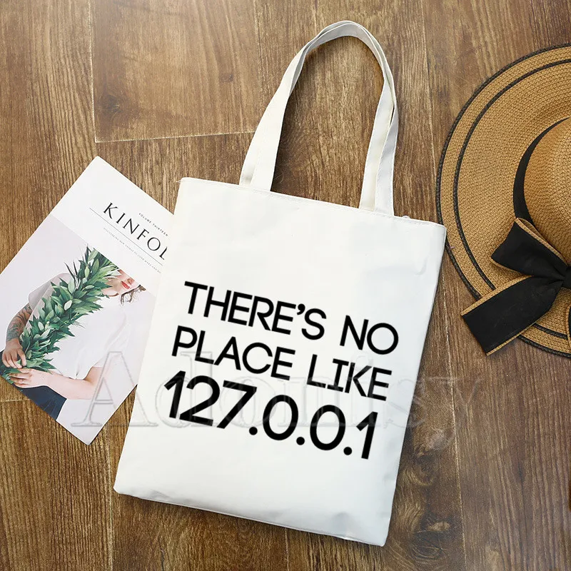 

IP Address There is No Place Like 127.0.0.1 Geek Shopping Bag Women Canvas Tote Bags Printing Eco Bag Shopper Shoulder Bags