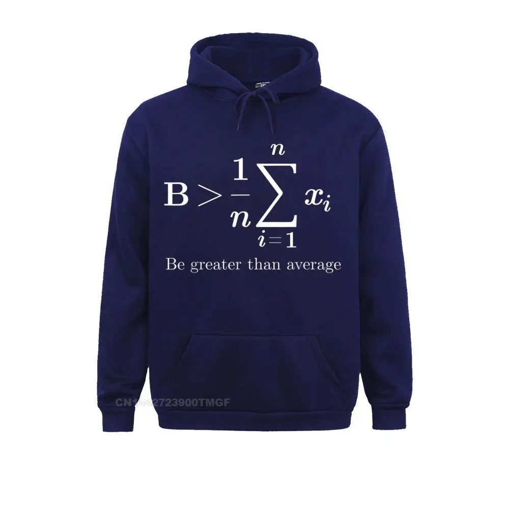 Family Sweatshirts Brand New Math Be Greater Than Average T-Shirt__18801 Men Hoodies Geek Long Sleeve Sportswears Math Be Greater Than Average T-Shirt__18801navy