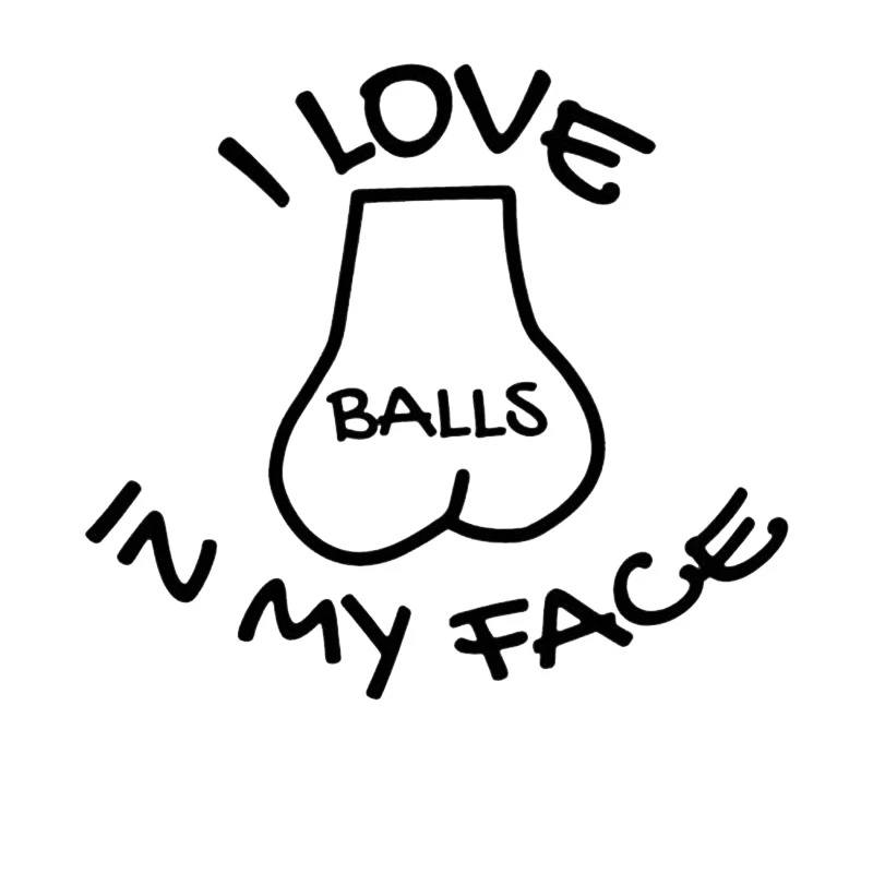 Забавная наклейка I LOVE BALLS IN MY FACE автомобильная Виниловая на окно автомобиля