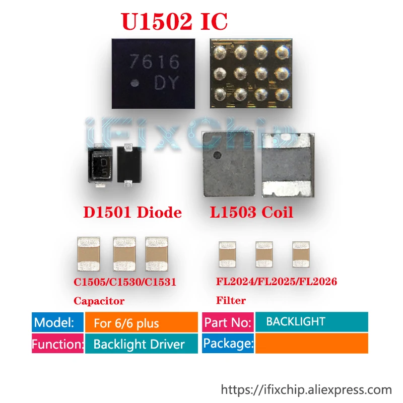 

For iPhone 6/6 plus Backlight solutions Kit IC U1502 + Coil L1503 + Diode D1501 + Capacitor C1530/C1531/C1505 + Filter FL2024/FL2025/FL2026