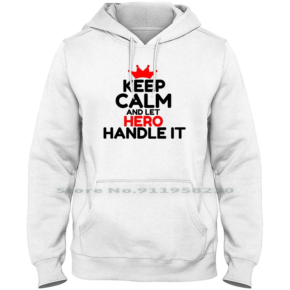 

Hero Men Women Hoodie Pullover Sweater 6XL Big Size Cotton Birthday Present Keep Calm Sayings Present Hero Calm Alm