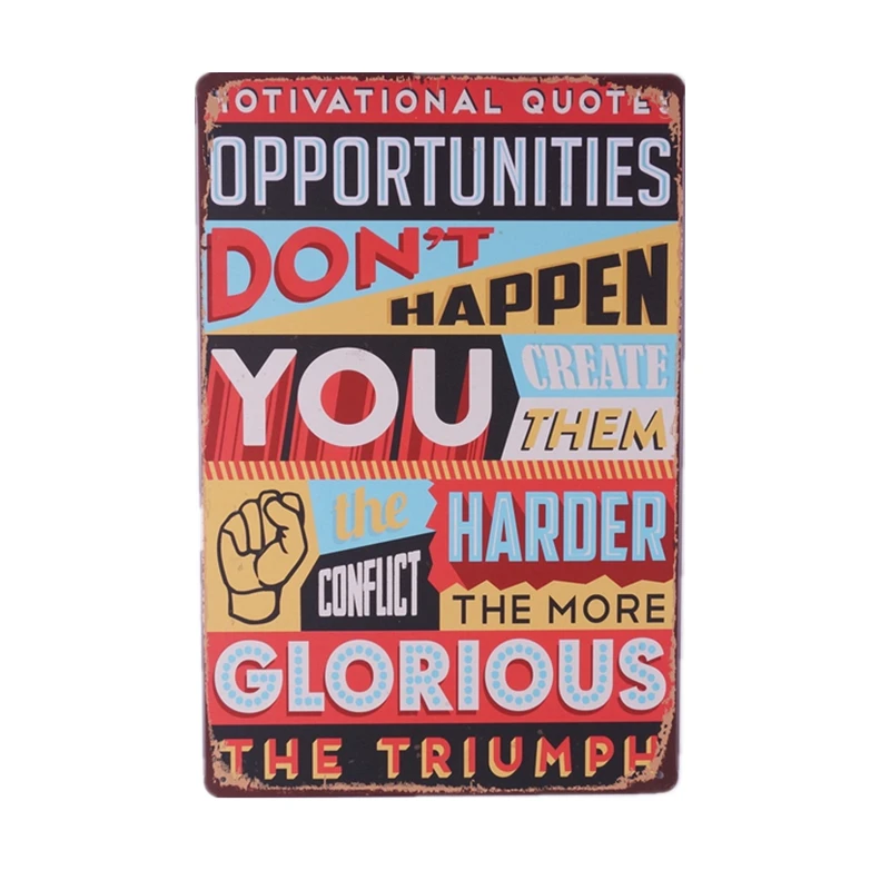 

Opportunities Happen You Create Them Tin Signs Vintage Metal Poster Decorative Iron Plates Pub Cafe Home Wall Decor 30x20cm A948